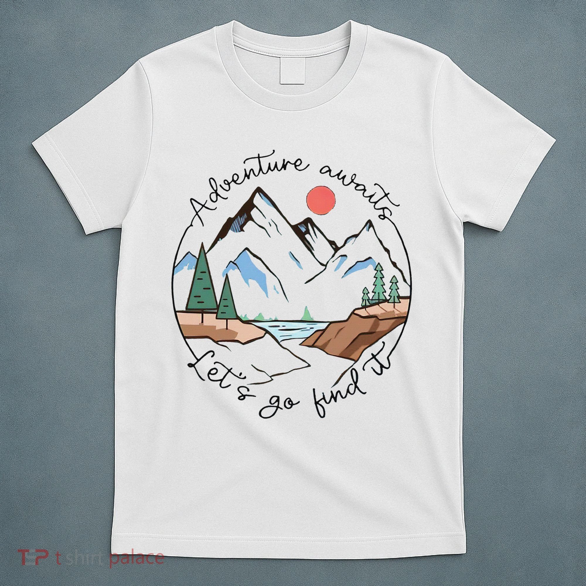 Adventure Awaits Let's Go Find It Adventure Awaits T-Shirt