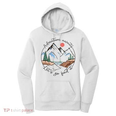Adventure Awaits Let's Go Find It Adventure Awaits Women's Hoodie