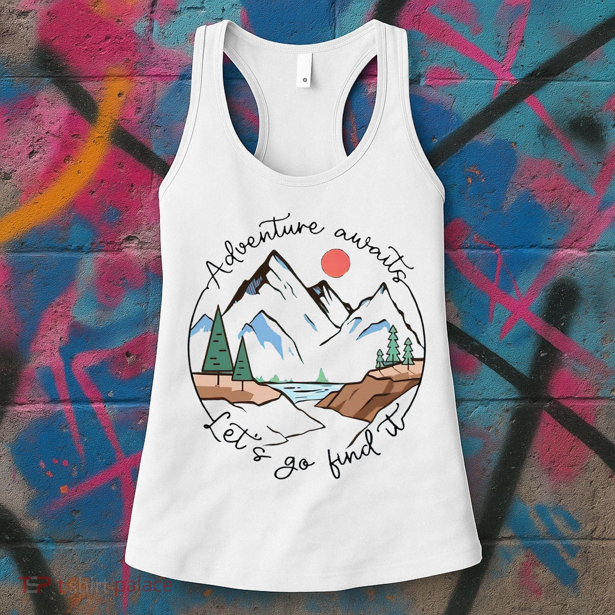 Adventure Awaits Let's Go Find It Adventure Awaits Women's Tank Top