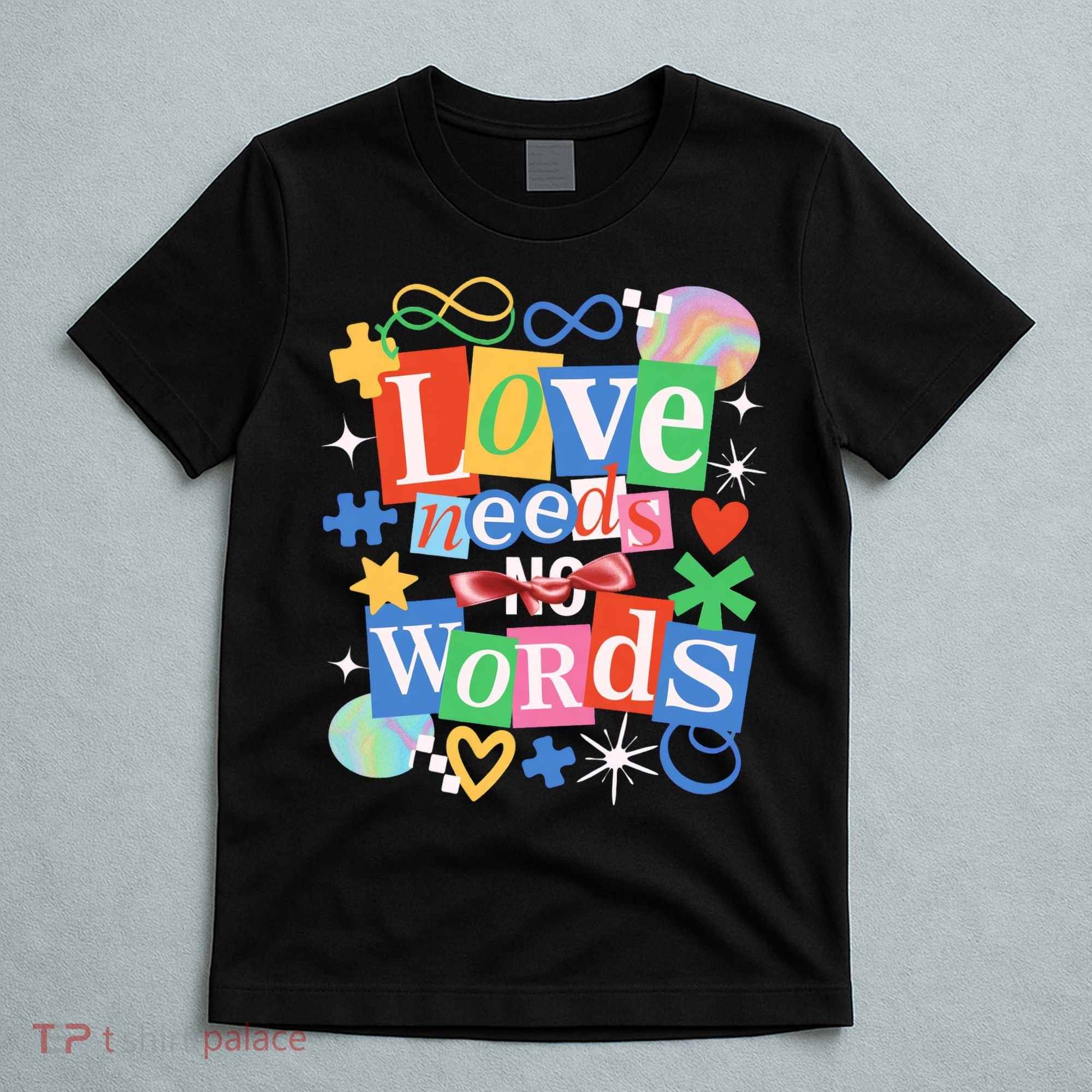 Autism Awareness Love Needs No Word T-Shirt
