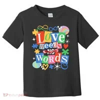 Autism Awareness Love Needs No Word Toddler T-Shirt thumb 0