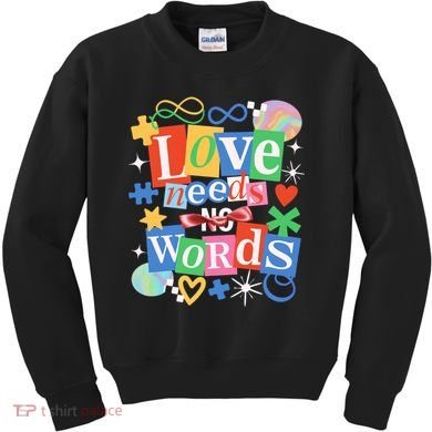 Autism Awareness Love Needs No Word Kids Sweatshirt