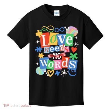 Autism Awareness Love Needs No Word Kids T-Shirt