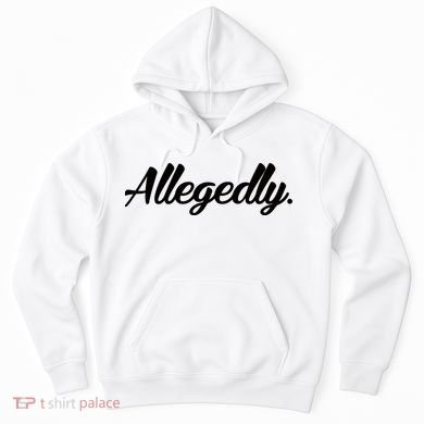 Allegedly Hoodie