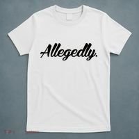 Allegedly T-Shirt thumb 5