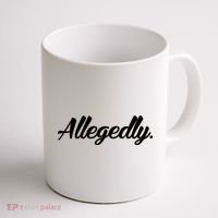 Allegedly Coffee Mug thumb 1