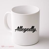 Allegedly Coffee Mug thumb 0