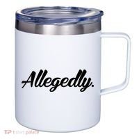 Allegedly 12oz Stainless Steel Coffee Mug thumb 0