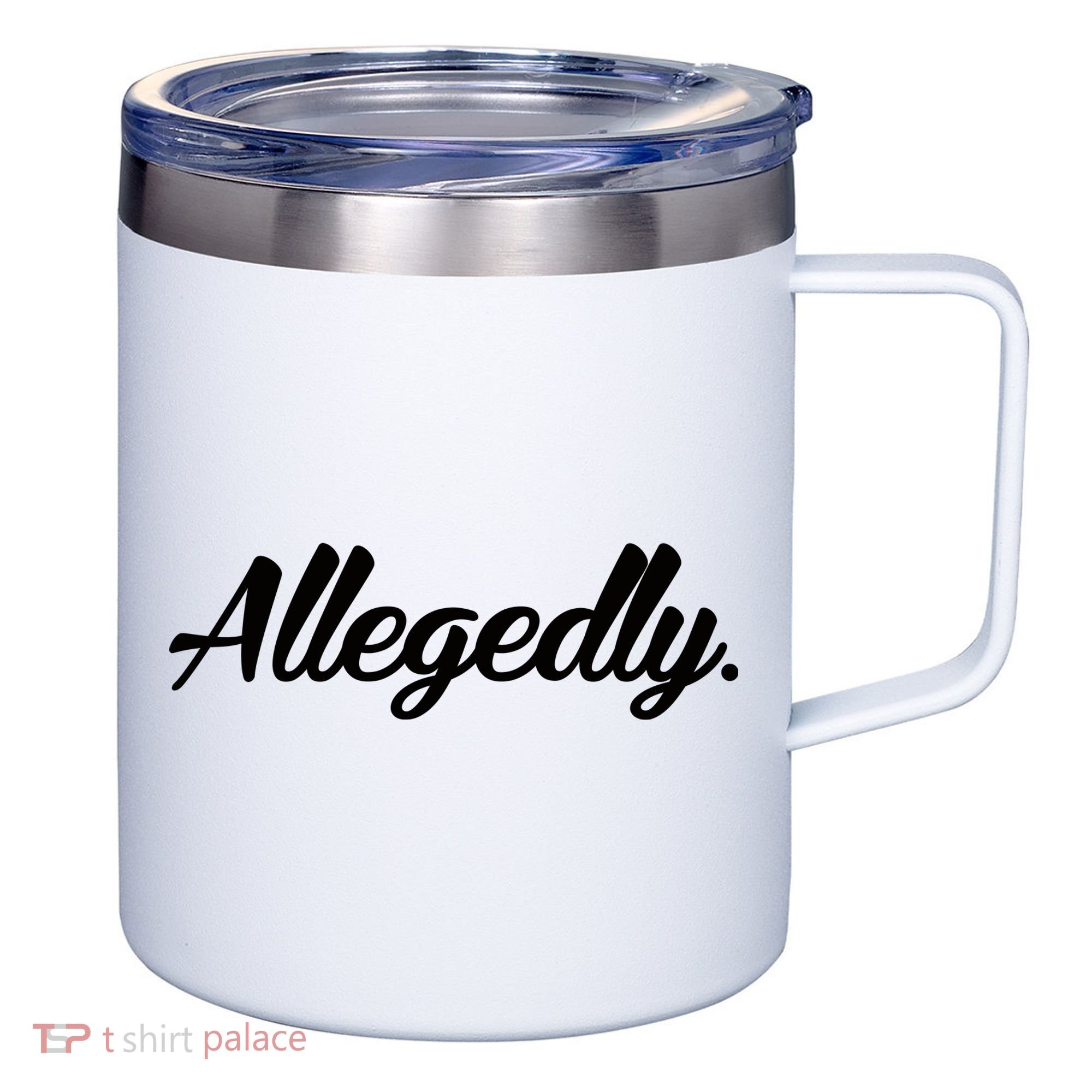 Allegedly 12oz Stainless Steel Coffee Mug
