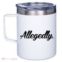 Allegedly 12oz Stainless Steel Coffee Mug thumb 2