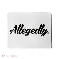 Allegedly Mousepad thumb 0