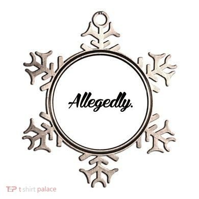 Allegedly Ornament