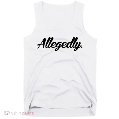 Allegedly Tank Top