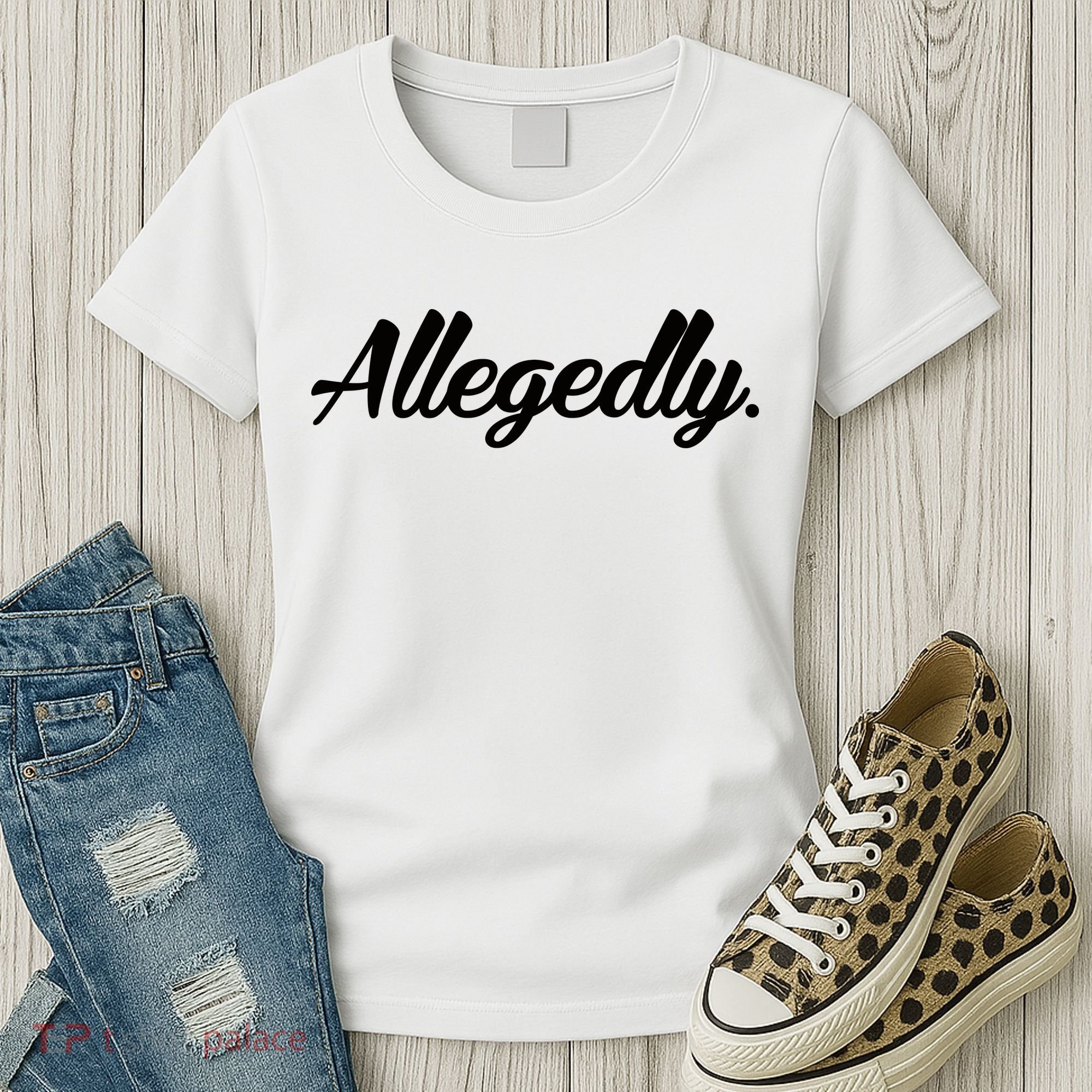 Allegedly Women's T-Shirt