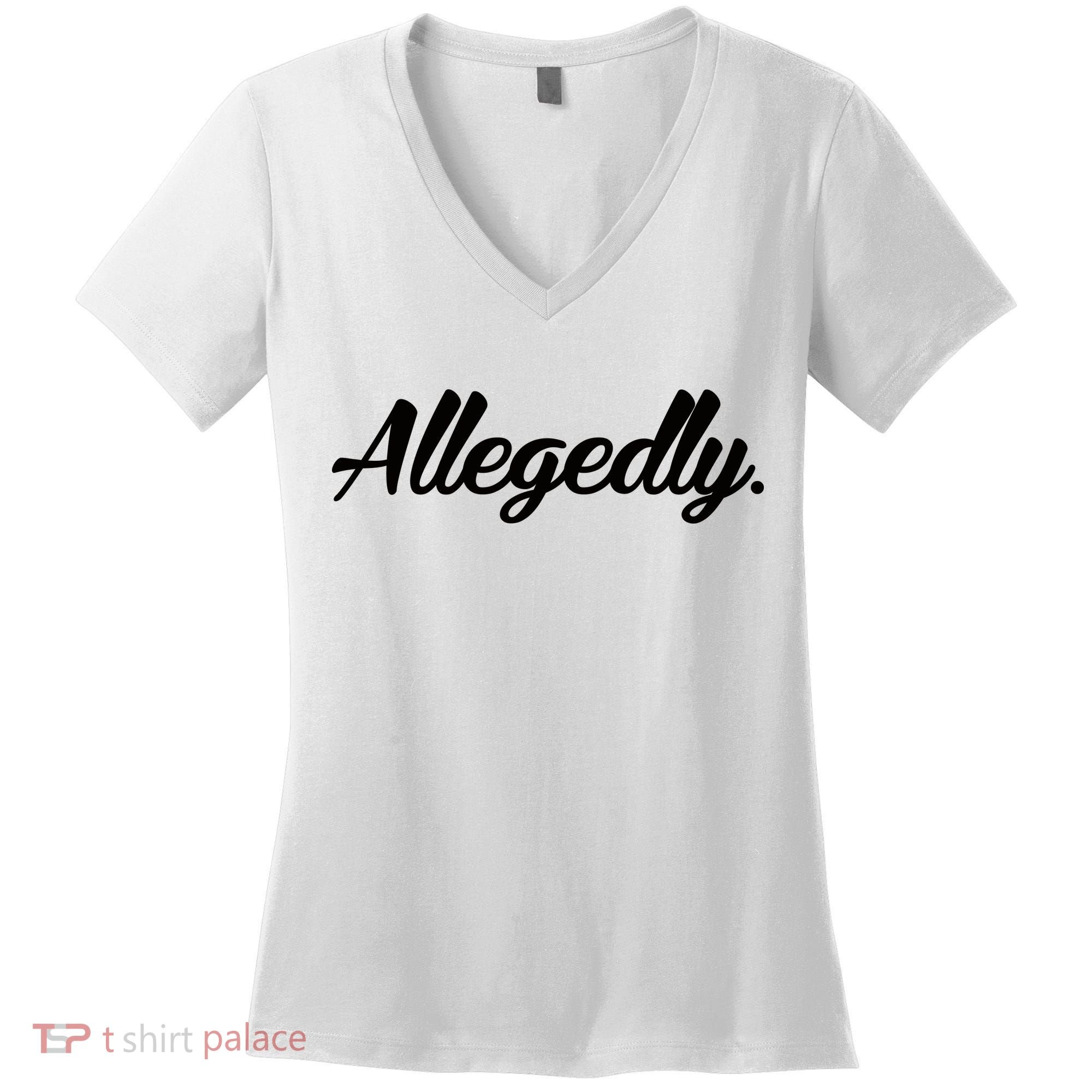 Allegedly Women's V-Neck T-Shirt