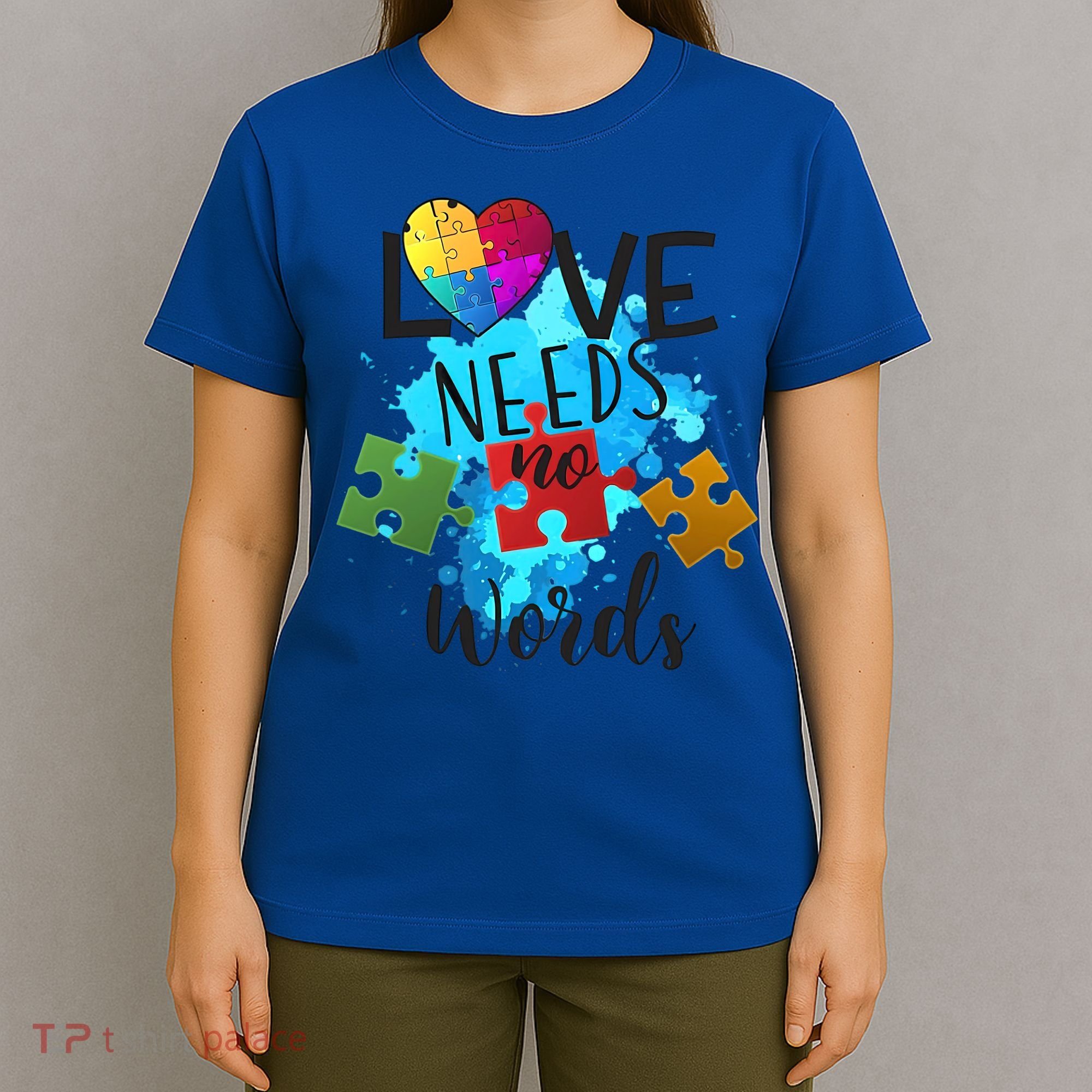 Autism Awareness Love Needs No Words In April We Wear Blue Cute Gift T-Shirt