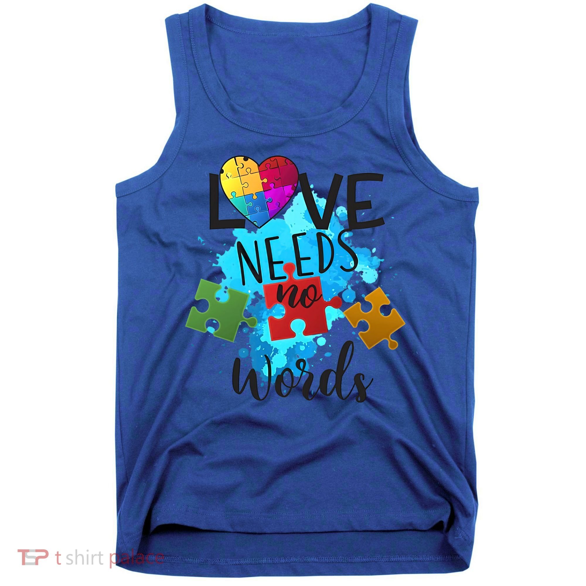 Autism Awareness Love Needs No Words In April We Wear Blue Cute Gift Tank Top