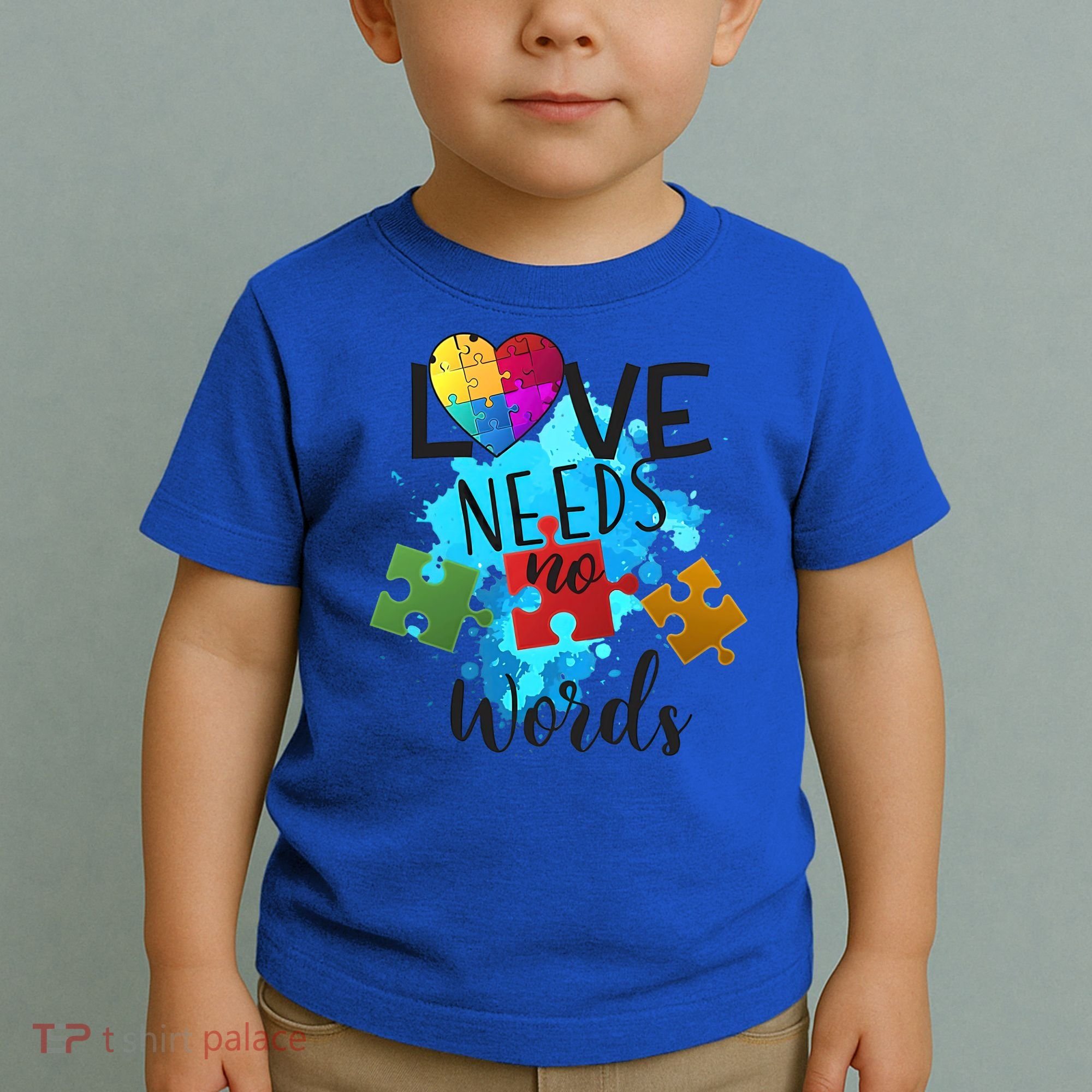 Autism Awareness Love Needs No Words In April We Wear Blue Cute Gift Toddler T-Shirt