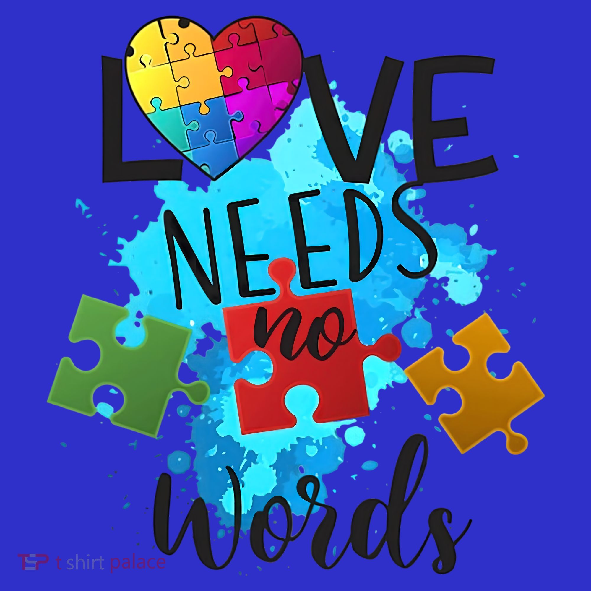Autism Awareness Love Needs No Words In April We Wear Blue Cute Gift Toddler T-Shirt