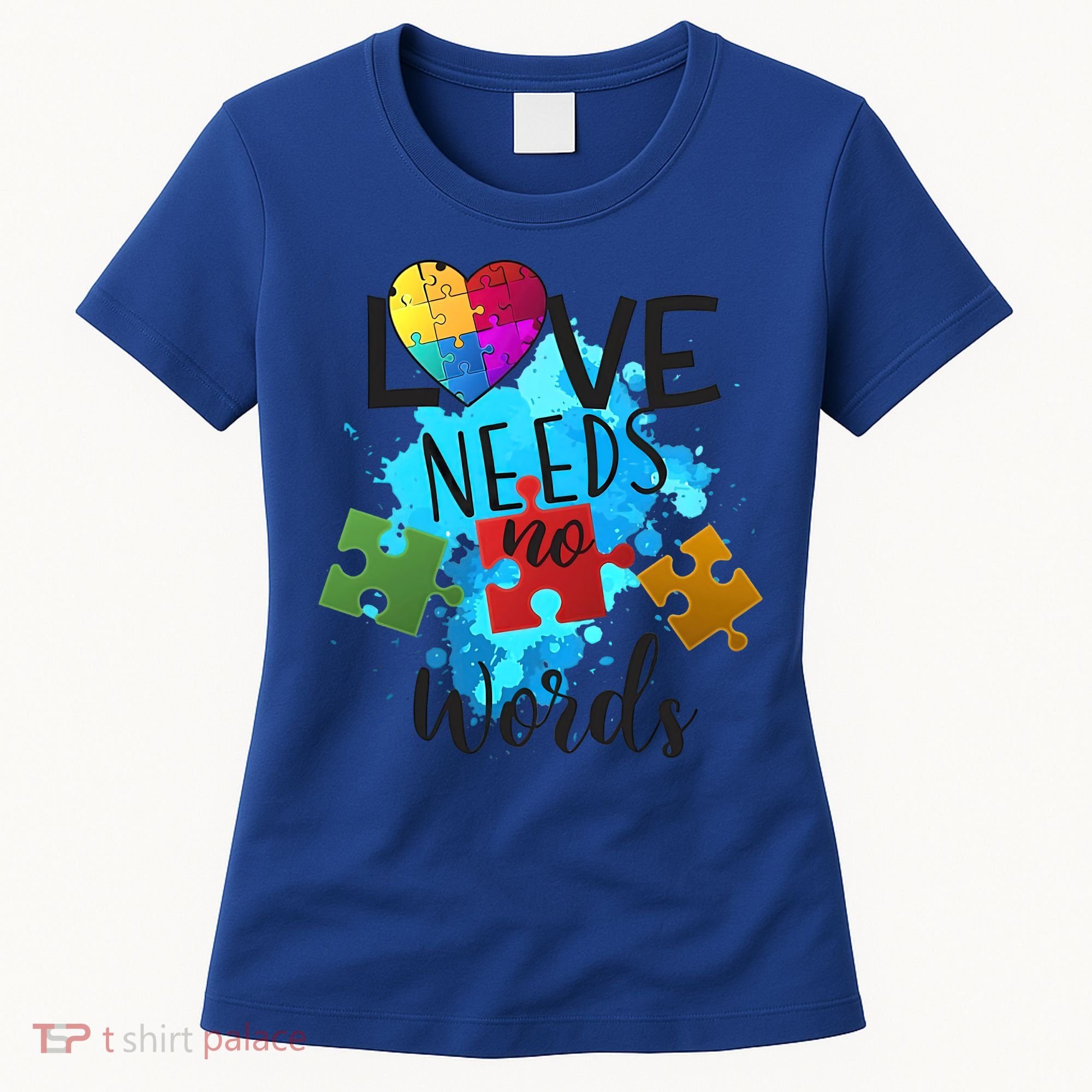 Autism Awareness Love Needs No Words In April We Wear Blue Cute Gift Women's T-Shirt