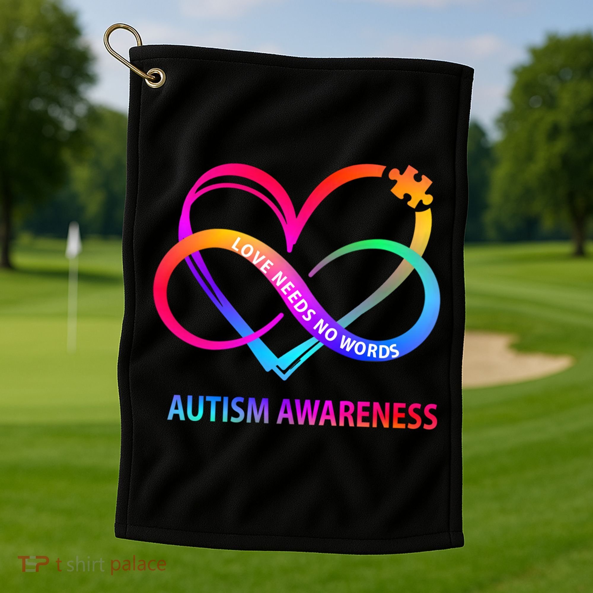 Autism Awareness Love Needs No Words Awareness Month Gift Golf Towel