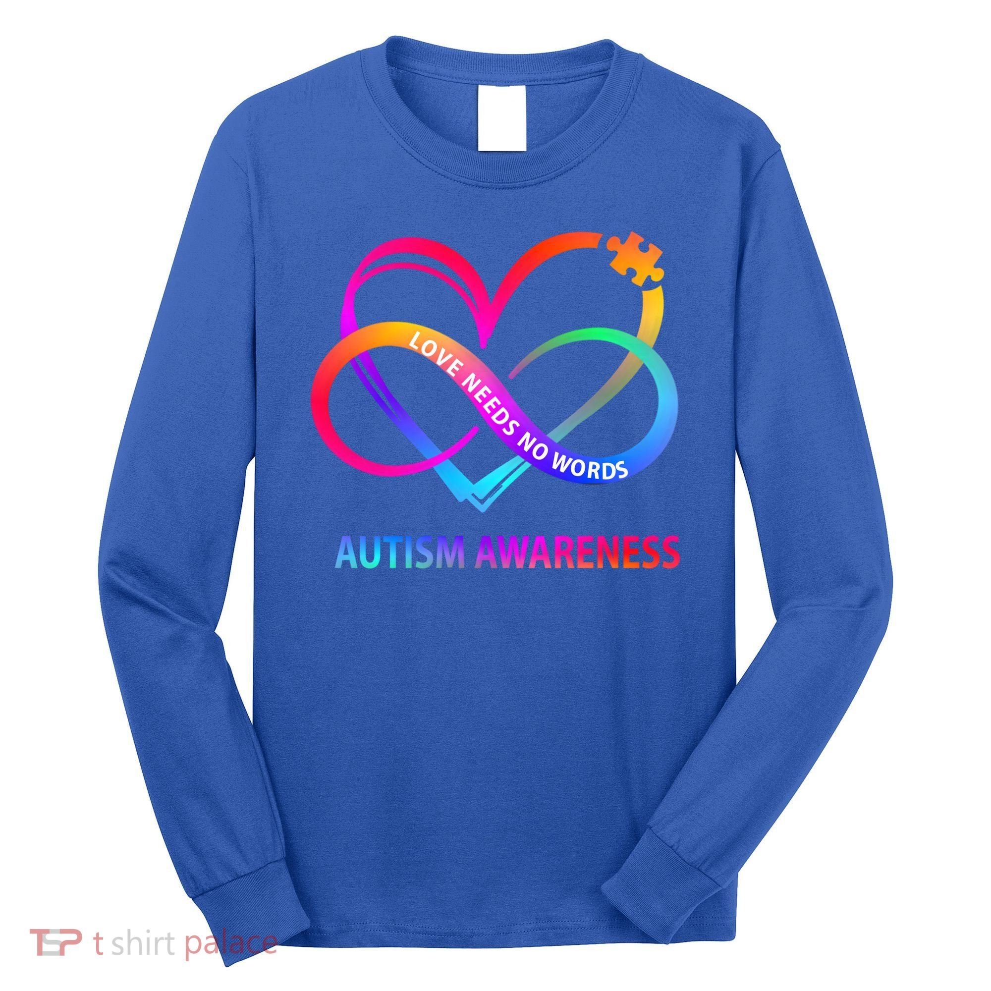 Autism Awareness Love Needs No Words Awareness Month Gift Long Sleeve Shirt