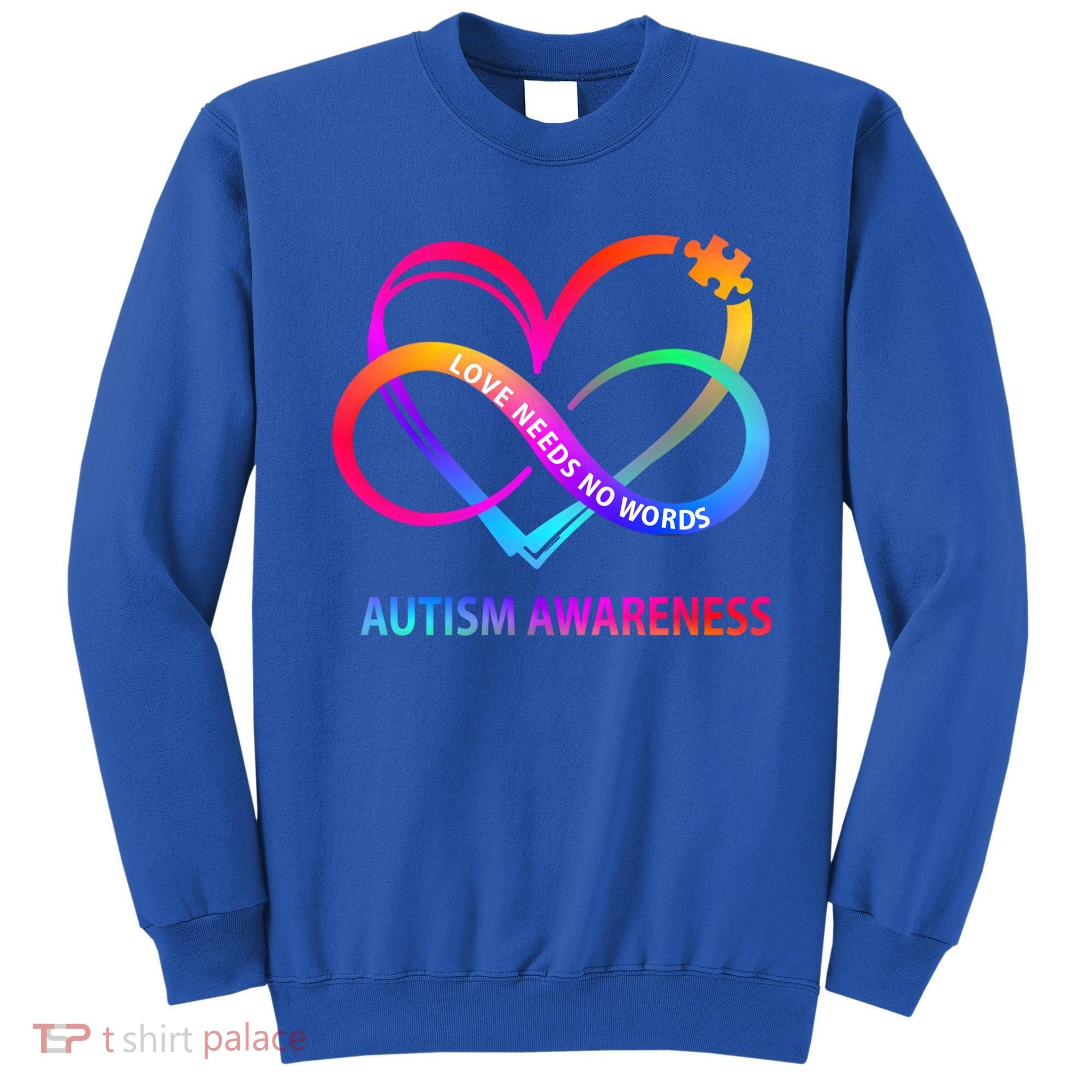 Autism Awareness Love Needs No Words Awareness Month Gift Sweatshirt