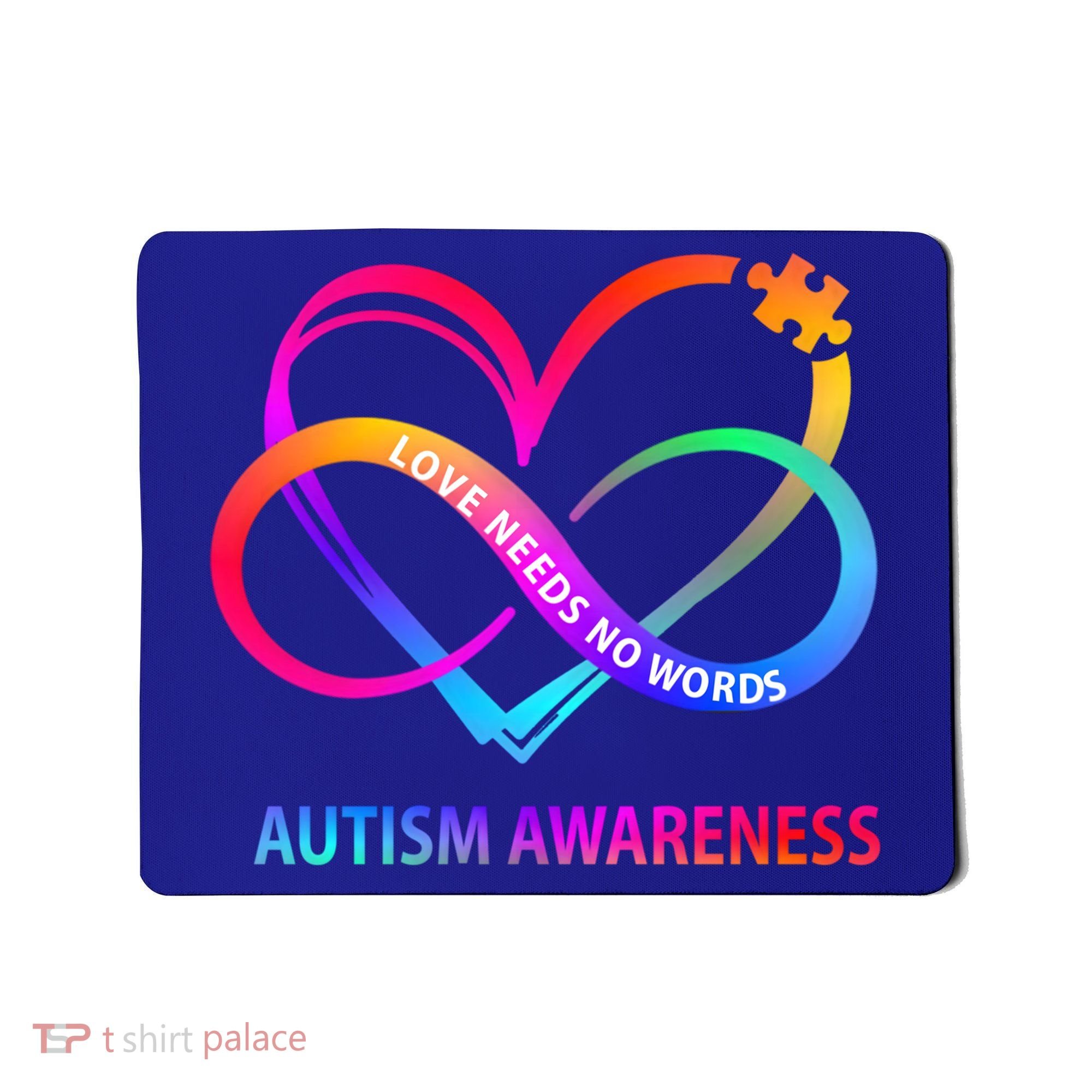 Autism Awareness Love Needs No Words Awareness Month Gift Mousepad