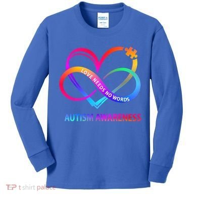 Autism Awareness Love Needs No Words Awareness Month Gift Kids Long Sleeve Shirt