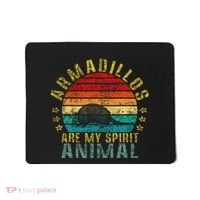 Armadillos Are My Spirit Animal Funny Mousepad thumb 0