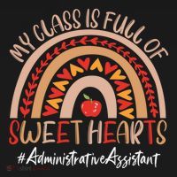 Administrative Assistant My Class Is Full Of Sweet Hearts Gift Women's Hoodie thumb 2