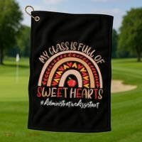 Administrative Assistant My Class Is Full Of Sweet Hearts Gift Golf Towel thumb 1