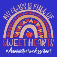 Administrative Assistant My Class Is Full Of Sweet Hearts Gift Sweatshirt thumb 3