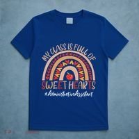 Administrative Assistant My Class Is Full Of Sweet Hearts Gift T-Shirt thumb 5