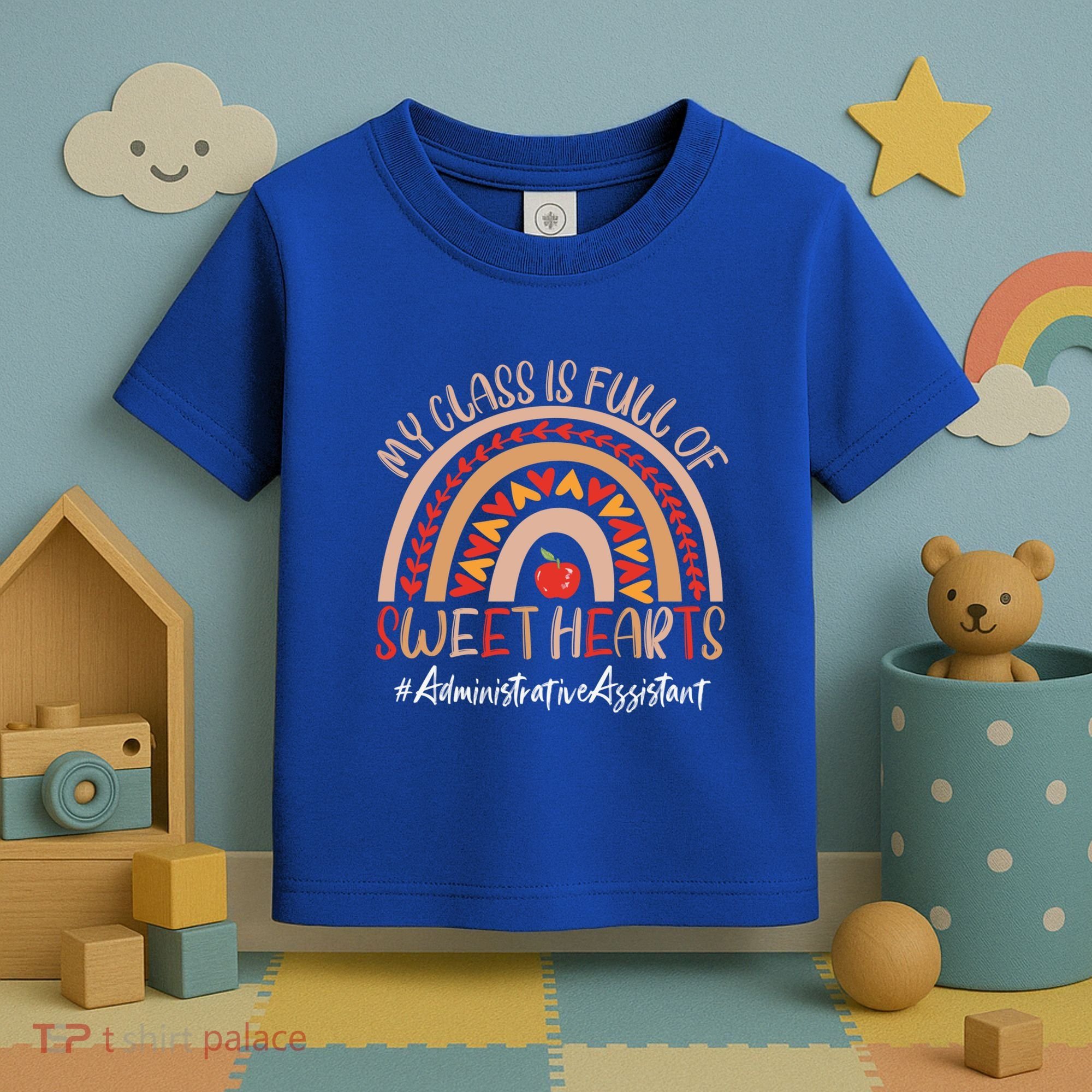 Administrative Assistant My Class Is Full Of Sweet Hearts Gift Toddler T-Shirt