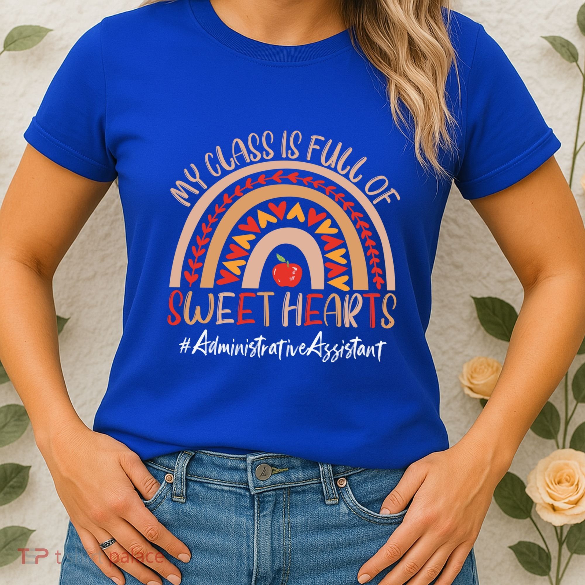 Administrative Assistant My Class Is Full Of Sweet Hearts Gift Women's T-Shirt