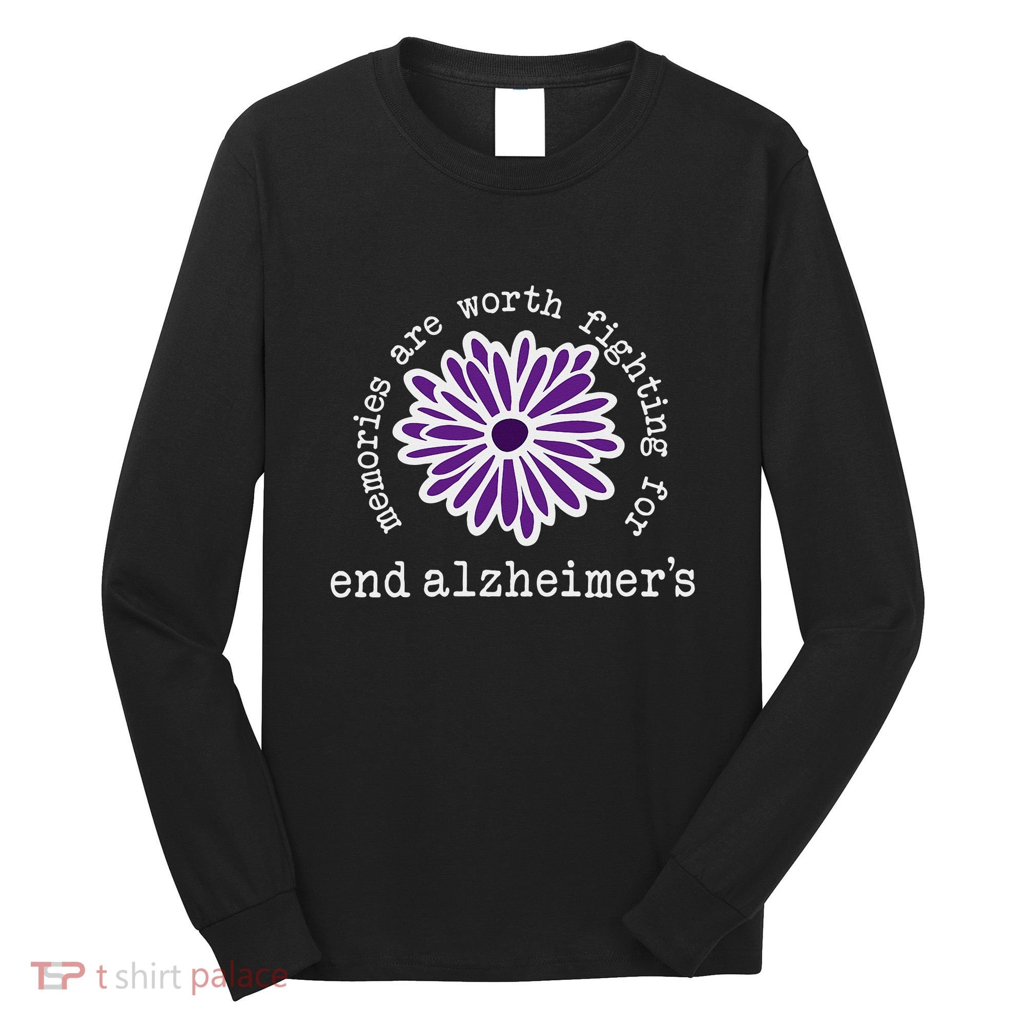 Alzheimers Awareness Memories Are Worth Fighting For Flower Long Sleeve Shirt