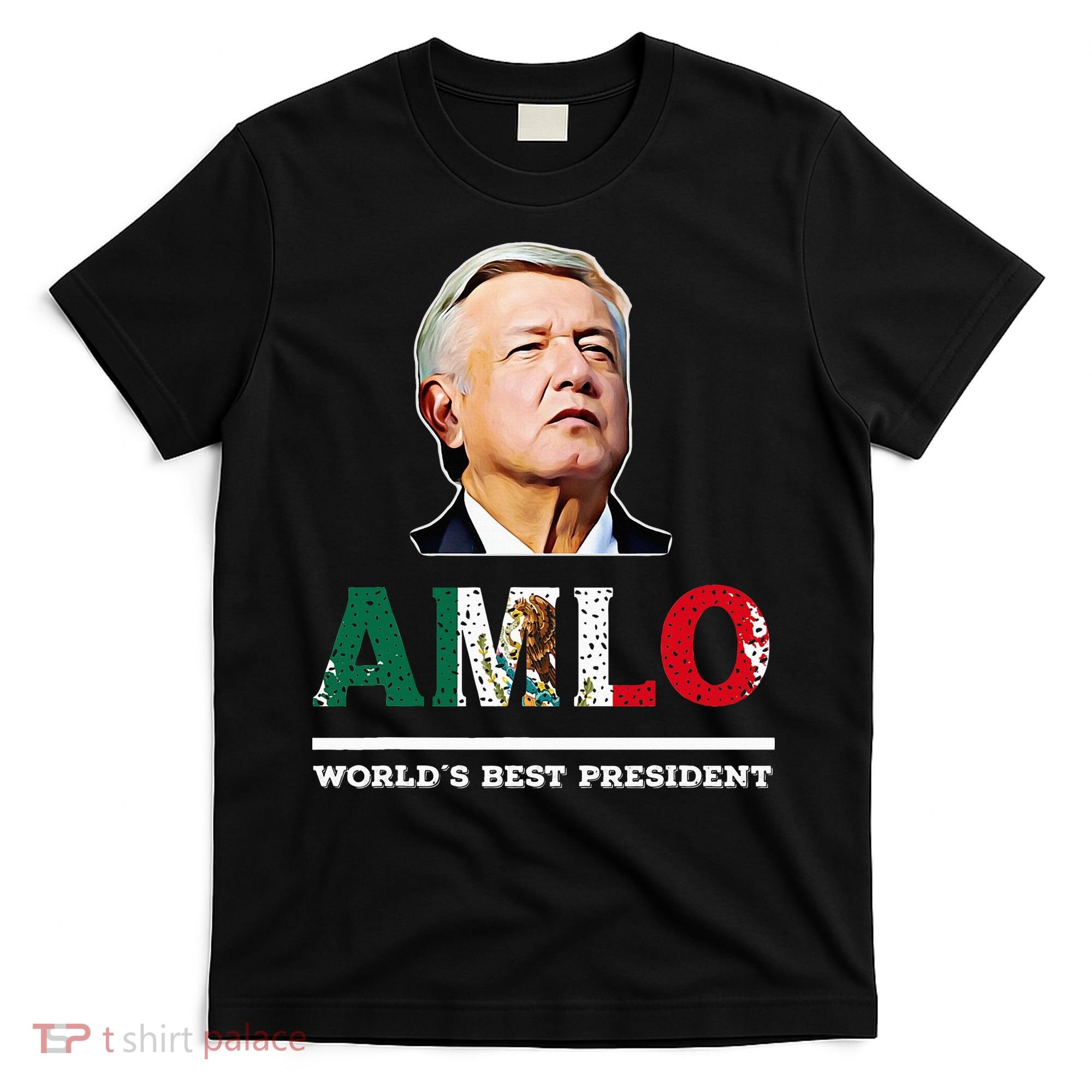 Amlo Andres Manuel Lopez Obrador Mexican T-Shirt