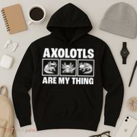 Axolotls Are My Thing Funny  Axolotl Hoodie thumb 3