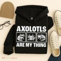 Axolotls Are My Thing Funny  Axolotl Hoodie thumb 4