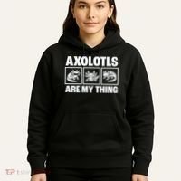 Axolotls Are My Thing Funny  Axolotl Hoodie thumb 5