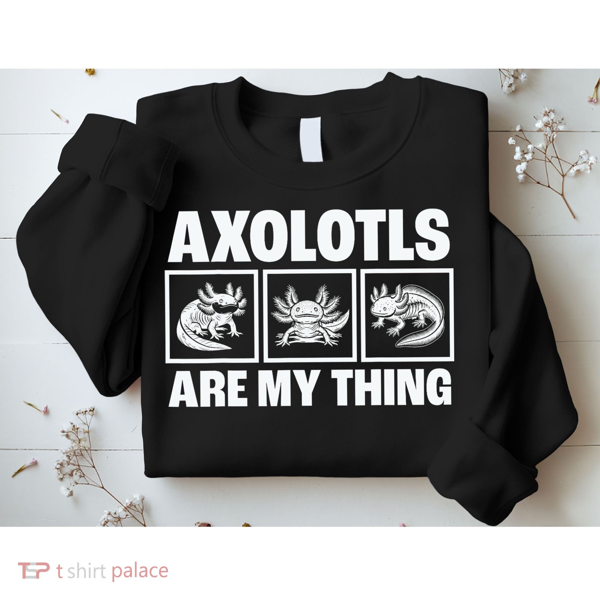Axolotls Are My Thing Funny  Axolotl Sweatshirt