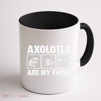 Axolotls Are My Thing Funny  Axolotl Coffee Mug thumb 1