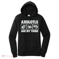 Axolotls Are My Thing Funny  Axolotl Women's Hoodie thumb 0