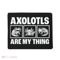Axolotls Are My Thing Funny  Axolotl Mousepad thumb 0