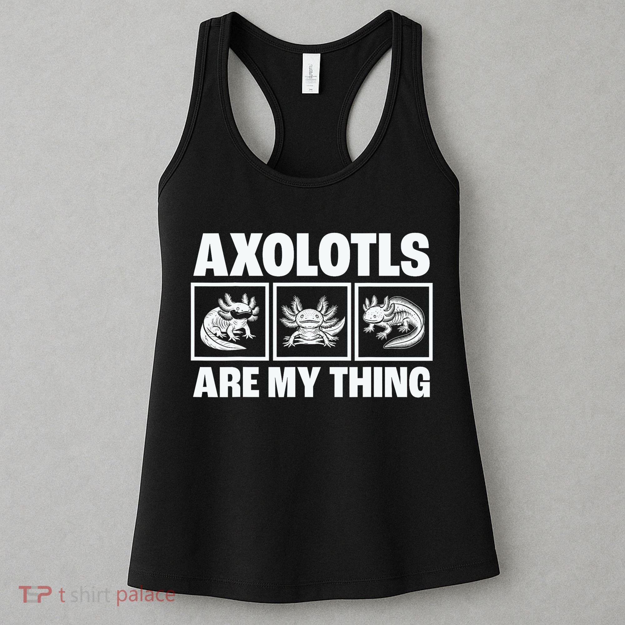 Axolotls Are My Thing Funny  Axolotl Women's Tank Top