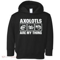 Axolotls Are My Thing Funny  Axolotl Toddler Hoodie thumb 0