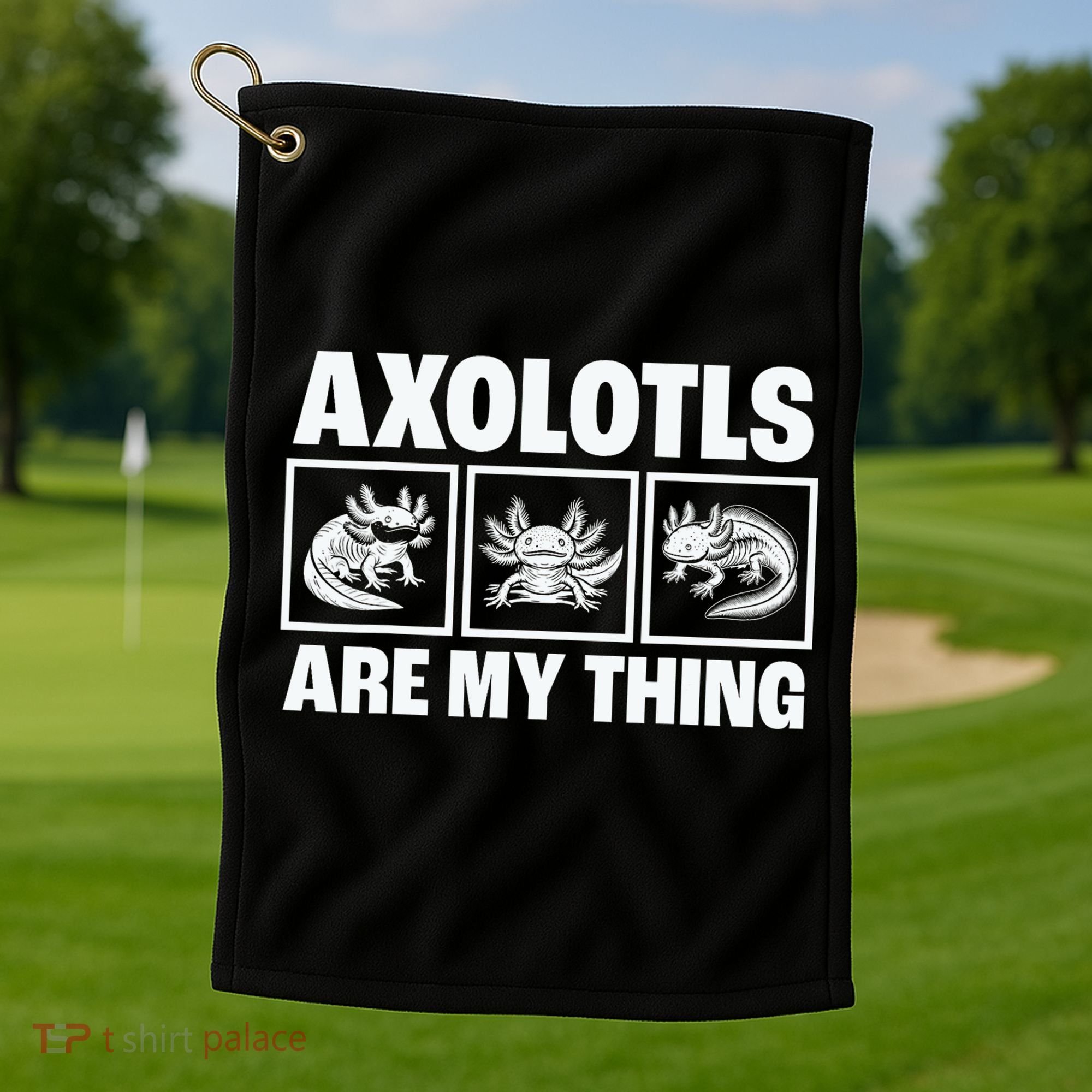 Axolotls Are My Thing Funny  Axolotl Golf Towel