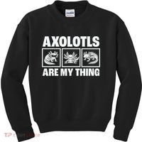 Axolotls Are My Thing Funny  Axolotl Kids Sweatshirt thumb 0