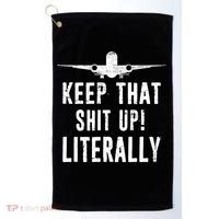 Aircraft Airplane Mechanic Gift Keep That Shit Up Gift Golf Towel thumb 0